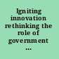Igniting innovation rethinking the role of government in emerging Europe and Central Asia /