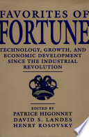 Favorites of fortune : technology, growth, and economic development since the Industrial Revolution /