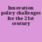 Innovation policy challenges for the 21st century