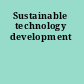 Sustainable technology development