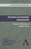 Techno-economic paradigms essays in honour of Carlota Perez /