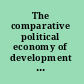 The comparative political economy of development Africa and South Asia /