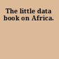 The little data book on Africa.