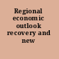 Regional economic outlook recovery and new risks.