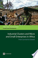 Industrial clusters and micro and small enterprises in Africa from survival to growth /