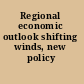 Regional economic outlook shifting winds, new policy challenges.