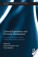 Colonial exploitation and economic development the Belgian Congo and the Netherlands Indies compared /