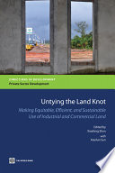 Untying the land knot making equitable, efficient, and sustainable use of industrial and commercial land /