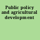 Public policy and agricultural development