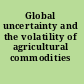 Global uncertainty and the volatility of agricultural commodities prices