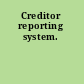 Creditor reporting system.