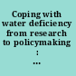 Coping with water deficiency from research to policymaking : with examples from Southern Europe, the Mediterranean and developing countries /