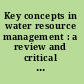 Key concepts in water resource management : a review and critical evaluation /