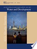 Water and Development an evaluation of World Bank support, 1997-2007.