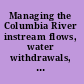 Managing the Columbia River instream flows, water withdrawals, and salmon survival /