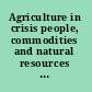 Agriculture in crisis people, commodities and natural resources in Indonesia, 1996-2000 /