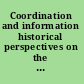 Coordination and information historical perspectives on the organization of enterprise /