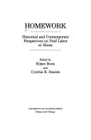 Homework : historical and contemporary perspectives on paid labor at home /