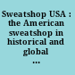 Sweatshop USA : the American sweatshop in historical and global perspective /