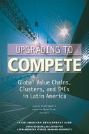 Upgrading to compete global value chains, clusters, and SMEs in Latin America