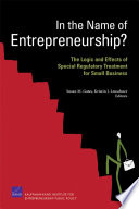 In the name of entrepreneurship? the logic and effects of special regulatory treatment for small business /