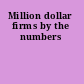 Million dollar firms by the numbers