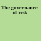 The governance of risk