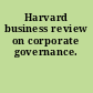 Harvard business review on corporate governance.