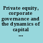 Private equity, corporate governance and the dynamics of capital market regulation