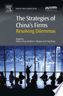 The strategies of China's firms : resolving dilemmas /