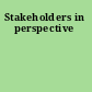 Stakeholders in perspective