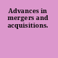 Advances in mergers and acquisitions.