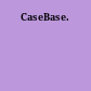 CaseBase.