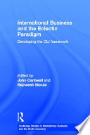 International business and the eclectic paradigm developing the OLI framework /