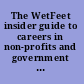 The WetFeet insider guide to careers in non-profits and government agencies /
