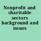 Nonprofit and charitable sectors background and issues /