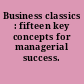 Business classics : fifteen key concepts for managerial success.