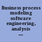 Business process modeling software engineering, analysis and applications /