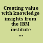 Creating value with knowledge insights from the IBM institute for business value /