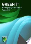 Green IT managing your carbon footprint /