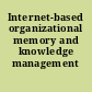 Internet-based organizational memory and knowledge management /