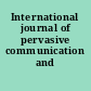 International journal of pervasive communication and communications.