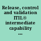 Release, control and validation ITIL® intermediate capability handbook /