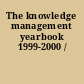 The knowledge management yearbook 1999-2000 /