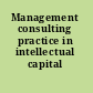 Management consulting practice in intellectual capital