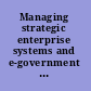 Managing strategic enterprise systems and e-government initiatives in Asia a casebook /