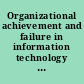 Organizational achievement and failure in information technology management /