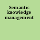 Semantic knowledge management