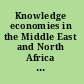 Knowledge economies in the Middle East and North Africa toward new development strategies /