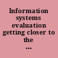 Information systems evaluation getting closer to the organisation /